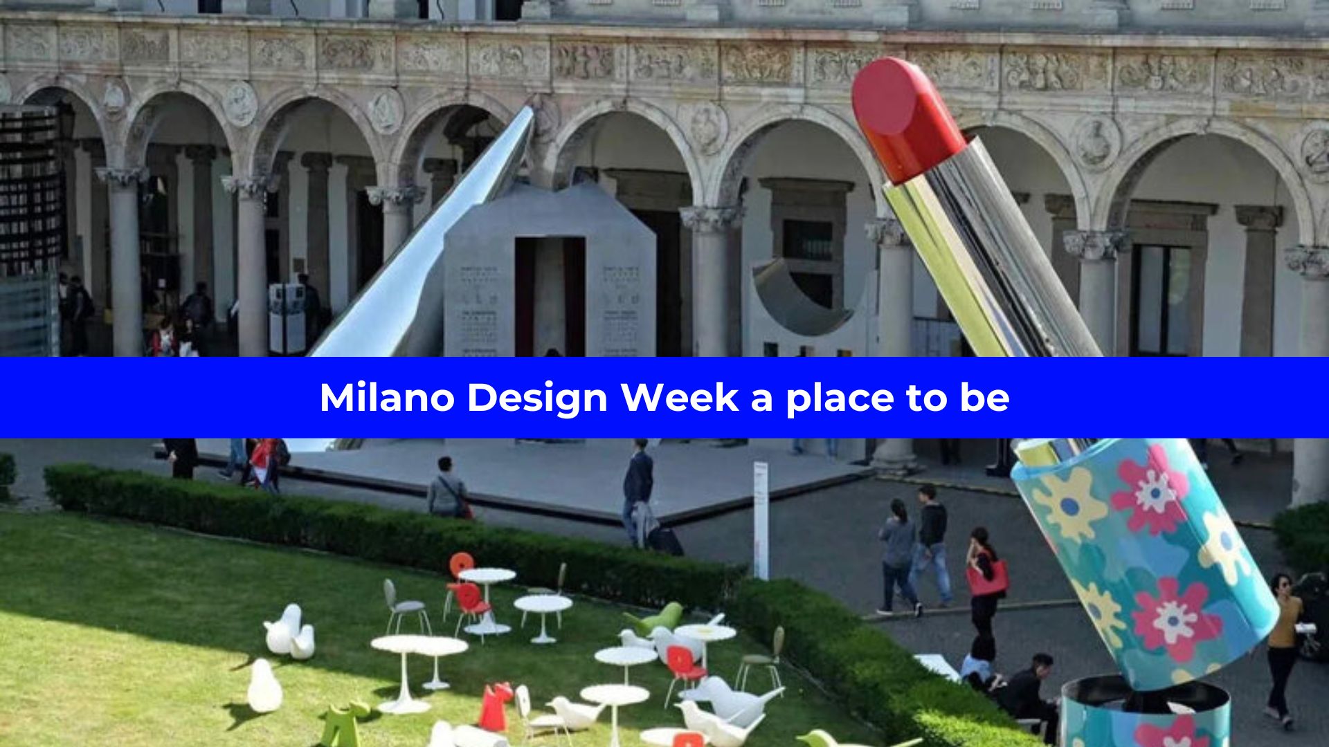 Scopri di più sull'articolo Milano design week a place to be- Total marketing